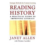 Reading History A Practical Guide to Improving Literacy by Allen, Janet; Landaker, Christine, 9780195165951