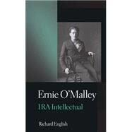 Ernie O'Malley IRA Intellectual by English, Richard, 9780198205951