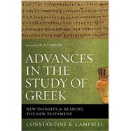 Advances in the Study of Greek by Constantine R. Campbell, 9780310515951