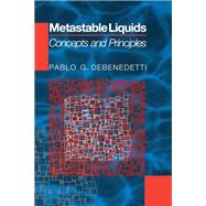 Metastable Liquids by Debenedetti, Pablo G., 9780691085951