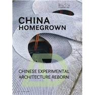 China Homegrown Chinese Experimental Architecture Reborn by Lu, Andong; Dou, Pingping, 9781119375951