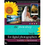 The Photoshop Elements 7 Book for Digital Photographers by Kelby, Scott; Kloskowski, Matt, 9780321565952