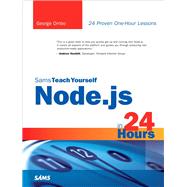 Sams Teach Yourself Node.js in 24 Hours by Ornbo, George, 9780672335952