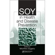Soy In Health And Disease  Prevention by Sugano; Michihiro, 9780849335952