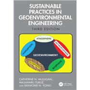 Sustainable Practices in Geoenvironmental Engineering by Catherine N. Mulligan; Masaharu Fukue; Raymond N. Yong, 9781032525952