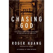 Chasing God One Man's Miraculous Journey in the Heart of the City by Huang, Roger; Aughtmon, Susanna Foth, 9781434705952