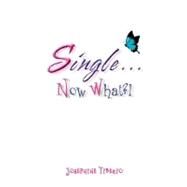 Single... Now What?! by Tiberio, Josephine, 9781477205952