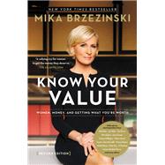 Knowing Your Value by Mika Brzezinski, 9781602865952