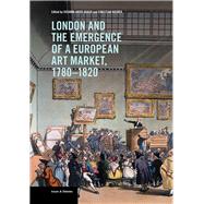 London and the Emergence of a European Art Market 17801820 by Avery-Quash, Susanna; Huemer, Christian, 9781606065952