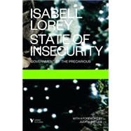 State of Insecurity Government of the Precarious by Lorey, Isabell; Butler, Judith; Derieg, Aileen, 9781781685952