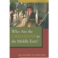 Who Are the Christians in the Middle East? : Second Edition by BAILEY BETTY JANE, 9780802865953