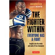 The Fighter Within by Olech, Christopher; Rutten, Bas, 9780804845953