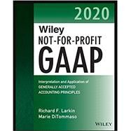 Wiley Not-for-Profit GAAP 2020 Interpretation and Application of Generally Accepted Accounting Principles by Larkin, Richard F.; Ditommaso, Marie; Ruppel, Warren, 9781119595953