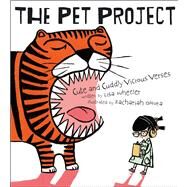 The Pet Project Cute and Cuddly Vicious Verses by Wheeler, Lisa; OHora, Zachariah, 9781416975953
