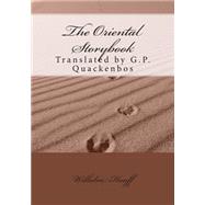 The Oriental Storybook by Hauff, Wilhelm; Quackenbos, G. P., 9781508735953