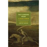 The Flanders Road by Simon, Claude; Howard, Richard; Carlson, Jerry W., 9781681375953