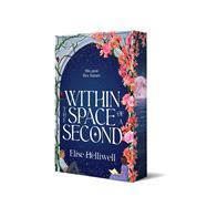 Within the Space of a Second by Helliwell, Elise, 9781761635953