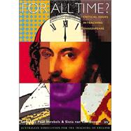 For All Time? : Critical Issues in Teaching Shakespeare by Unknown, 9781862545953
