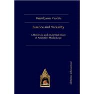 Essence and Necessity A Historical and Analytical Study of Aristotle's Modal Logic by Vecchio, Daniel James, 9783868385953