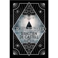 Crownbreaker by De Castell, Sebastien, 9780316525954