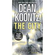 The City (with bonus short story The Neighbor) A Novel by KOONTZ, DEAN, 9780345545954