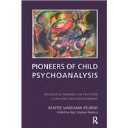 Pioneers of Child Psychoanalysis by Reubins, Beatriz Markman; Reubins, Marc Stephan, 9780367325954