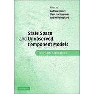 State Space and Unobserved Component Models: Theory and Applications by Edited by Andrew Harvey , Siem Jan Koopman , Neil Shephard, 9780521835954