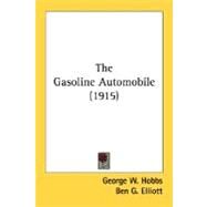 The Gasoline Automobile by Hobbs, George W.; Elliott, Ben G., 9780548665954