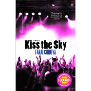 Kiss the Sky A Novel by Chideya, Farai, 9781416585954