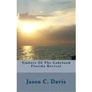 Embers of the Lakeland Florida Revival by Davis, Jason C.; Davis, Karen M., 9781442155954