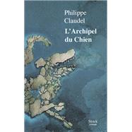 L'Archipel du Chien by Philippe Claudel, 9782234085954