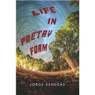 Life in poetry form by Venegas, Jorge, 9798350995954