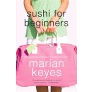 Sushi for Beginners by Keyes, Marian, 9780060555955