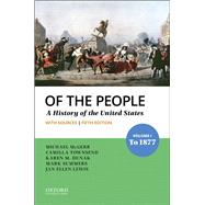Of the People Volume I: To 1877 with Sources by McGerr, Michael; Townsend, Camilla; Dunak, Karen M.; Summers, Mark; Lewis, Jan Ellen, 9780197585955