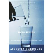 Magical Thinking True Stories by Burroughs, Augusten, 9780312315955