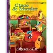 Cinco De Murder by Adler, Rebecca, 9780425275955