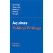 Aquinas: Political Writings by Thomas Aquinas , Edited and translated by R. W. Dyson, 9780521375955