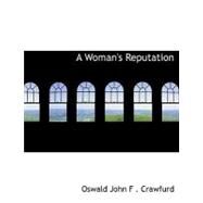 A Woman's Reputation by John F. Crawfurd, Oswald, 9780554665955