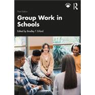 Group Work in Schools by Bradley T. Erford, 9781032425955