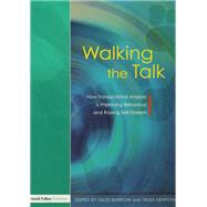 Walking the Talk: How Transactional Analysis is Improving Behaviour and Raising Self-Esteem by Barrow,Giles, 9781138145955