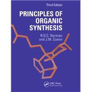 Principles of Organic Synthesis, 3rd Edition by Norman,Richard O.C., 9781138455955