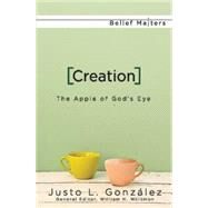 Creation by Gonzalez, Justo L.; Willimon, William H., 9781426785955