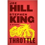 Throttle by Joe Hill; Stephen King, 9780062215956
