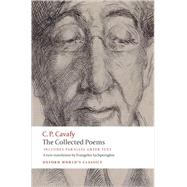 The Collected Poems with parallel Greek text by Cavafy, C.P.; Sachperoglou, Evangelos; Hirst, Anthony; Mackridge, Peter, 9780199555956