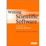Writing Scientific Software: A Guide to Good Style by Suely Oliveira , David E. Stewart, 9780521675956