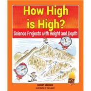How High Is High? by Gardner, Robert; LaBaff, Tom, 9780766065956