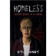 Homeless Every Body is a Home by Hanby, Otis, 9781098305956