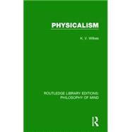 Physicalism by Wilkes; Kathleen V., 9781138825956