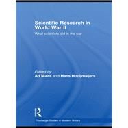 Scientific Research In World War II: What scientists did in the war by Maas; Ad, 9781138995956
