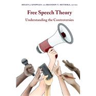 Free Speech Theory by Knowles, Helen J.; Metroka, Brandon T., 9781433155956